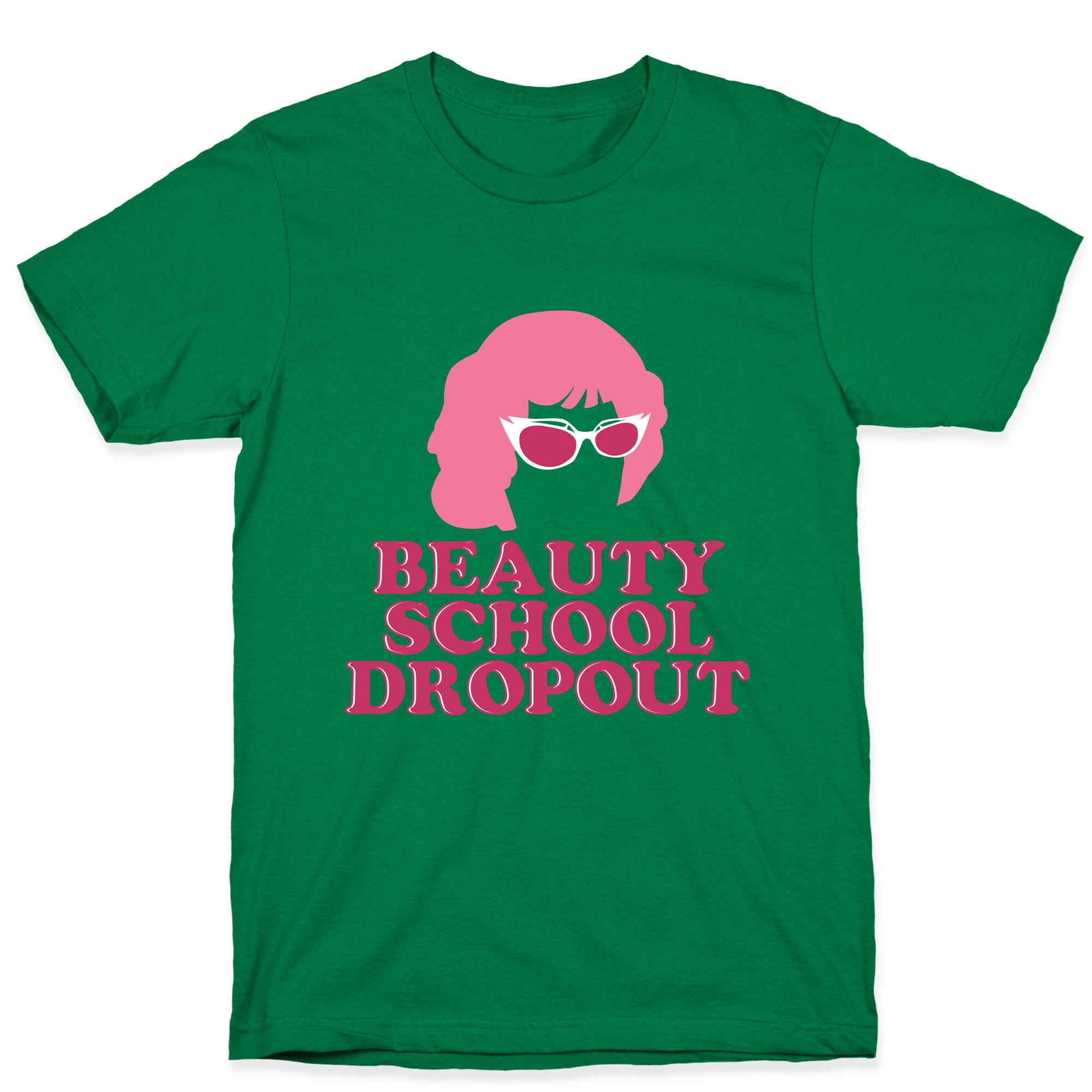 Beauty School Dropout T-Shirt